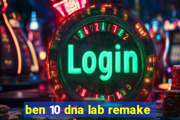 ben 10 dna lab remake